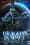 [Dragon Approved 10] • Dragons in Space · A Middang3ard Series (Dragon Approved Book 10)